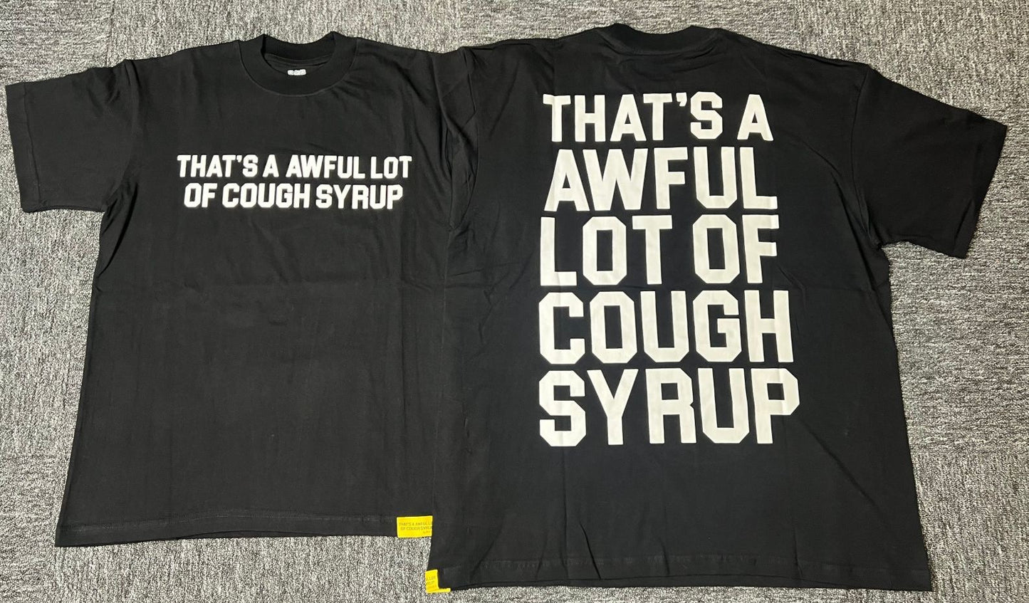 Th*t's A Awful Lot Of Cough Syrup T-shirt