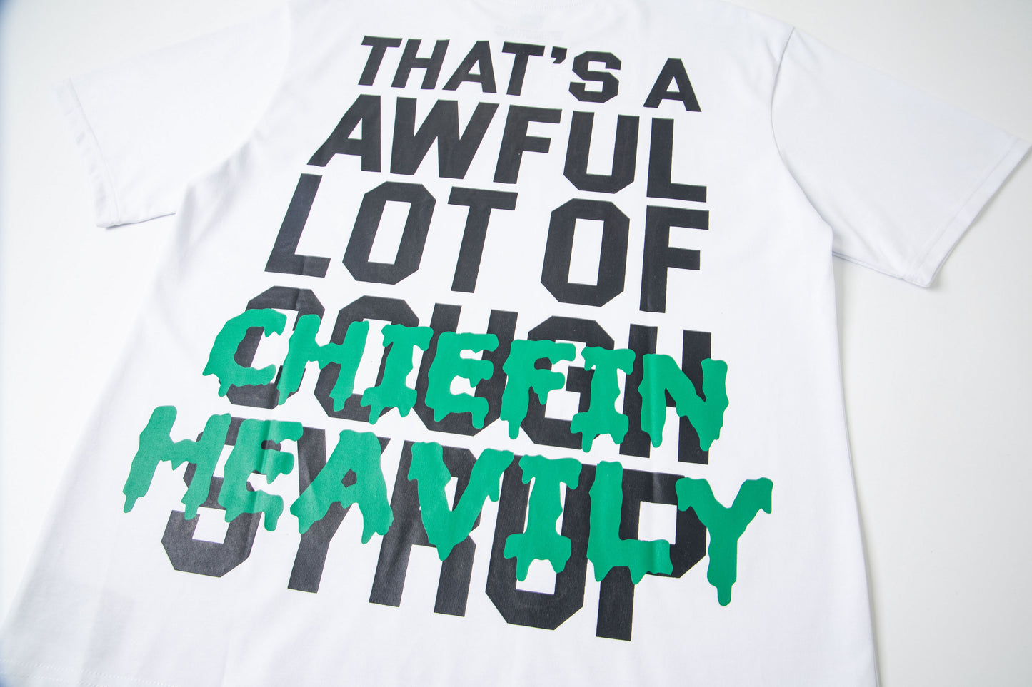 Th*t's A Awful Lot Of Cough Syrup Chiefin Heavily T-shirt