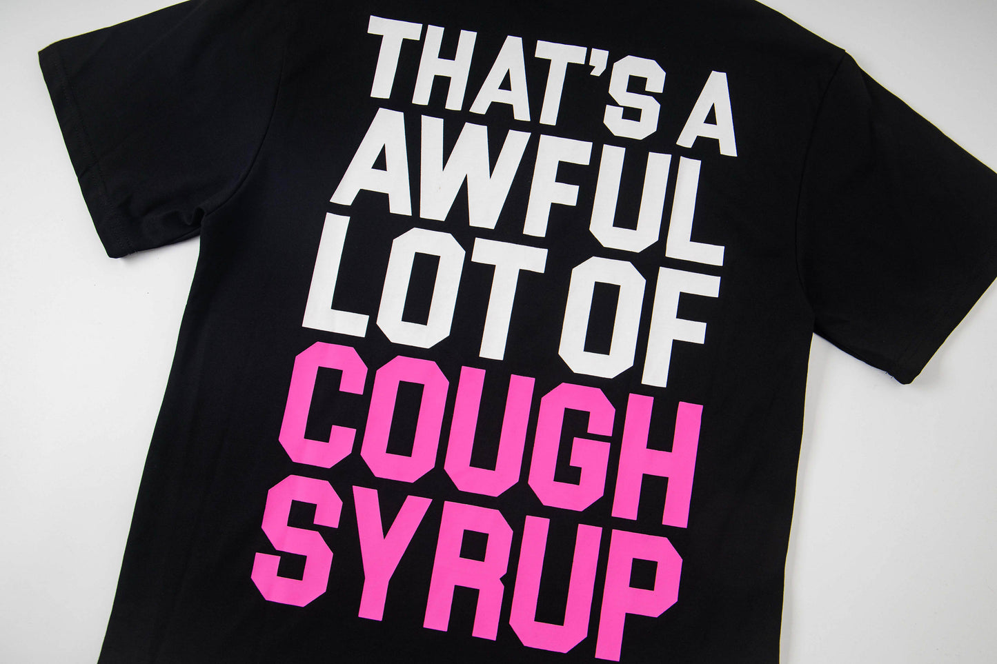 Th*t's a Awful Lot of Cough Syrup Heartbreaker T-shirt
