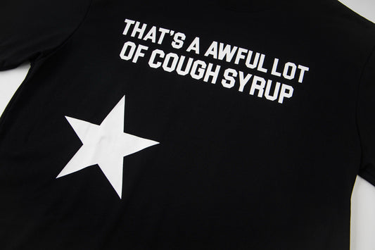 Th*t's a Awful Lot of Cough Syrup ALOCS Star T-shirt