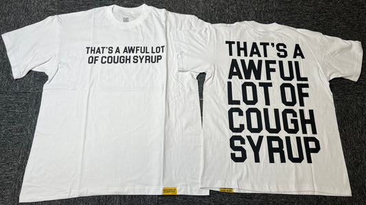 Th*t's A Awful Lot Of Cough Syrup T-shirt