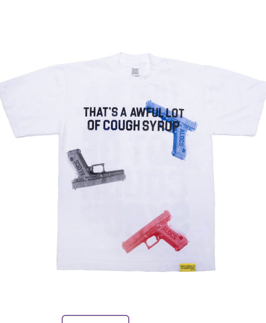 Th*t's A Awful Lot Of Cough Syrup Pistol T-shirt