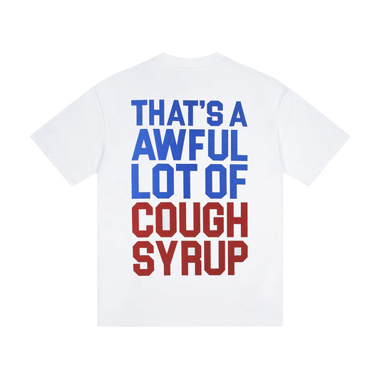 Th*t's A Awful Lot Of Cough Syrup The Breakfast of Champions T-shirt