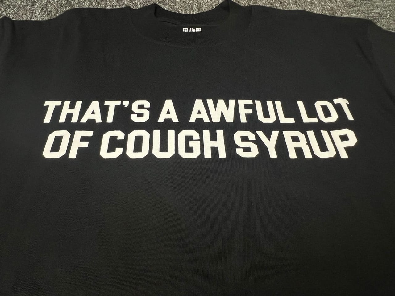 Th*t's A Awful Lot Of Cough Syrup T-shirt